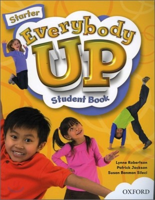 Everybody Up Starter Student Book: Language Level: Beginning to High Intermediate. Interest Level: Grades K-6. Approx. Reading Level: K-4