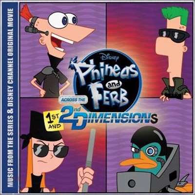 Phineas And Ferb: Across the 1st And 2nd Dimensions (ǴϿ ۺ: 1 & 2 Ѿ) OST