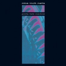 Nine Inch Nails — Pretty Hate Machine (Original Version) 앨범 커버