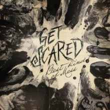 Get Scared - Best Kind Of Mess