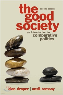 The Good Society : An Introduction to Comparative Politics, 2/E