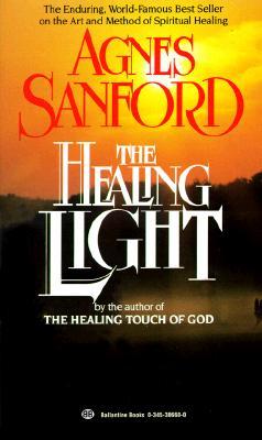 The Healing Light: The Enduring, World-Famous Best Seller on the Art and Method of Spiritual Healing