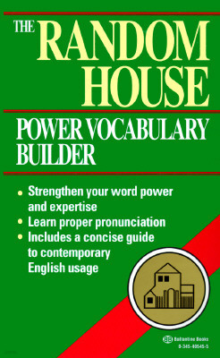 Random House Webster's Power Vocabulary Builder: Random House Webster's Power Vocabulary Builder: Strengthen Your Word Power and Expertise; Learn Prop