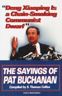 Deng Xiaoping Is a Chain-Smoking Communist Dwarf: The Sayings of Pat Buchanan