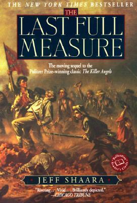 The Last Full Measure: A Novel of the Civil War