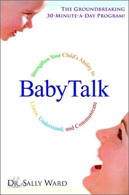 BabyTalk: Strengthen Your Child's Ability to Listen, Understand, and Communicate