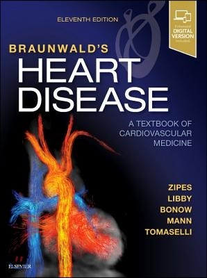 Braunwald's Heart Disease: A Textbook of Cardiovascular Medicine, Single Volume