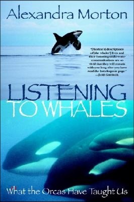 Listening to Whales: What the Orcas Have Taught Us