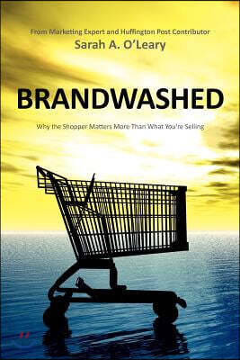 BrandWashed: Why the Shopper Matters More Than What You're Selling
