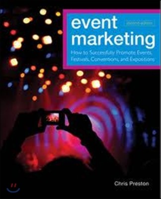 Event Marketing: How to Successfully Promote Events, Festivals, Conventions, and Expositions