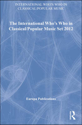 The International Who's Who in Classical/Popular Music Set 2012