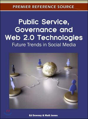Public Service, Governance and Web 2.0 Technologies: Future Trends in Social Media