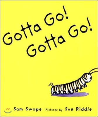 Gotta Go! Gotta Go!: A Picture Book
