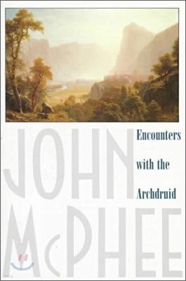 Encounters with the Archdruid: Narratives about a Conservationist and Three of His Natural Enemies