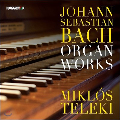 Miklos Teleki :  ǰ 1 (J.S. Bach: Organ Works, Vol. 1)