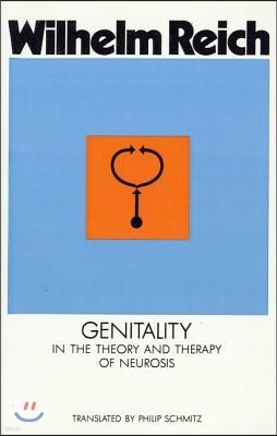 Genitality in the Theory and Therapy of Neurosis: In the Theory and Thearpy of Neurosis