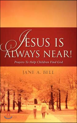 Jesus is Always Near!