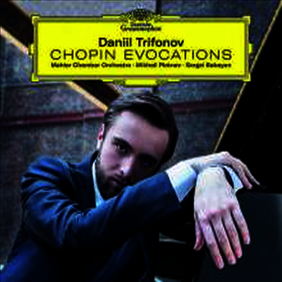 Daniil Trifonov,Sergei Babayan — 쇼팽: 피아노 협주곡 1 & 2번 (Chopin Evocations - Piano Concertos Nos.1 & 2) - Daniil Trifonov 앨범 커버