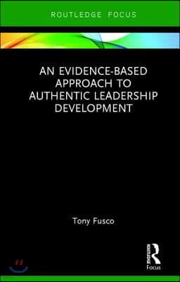 Evidence-based Approach to Authentic Leadership Development