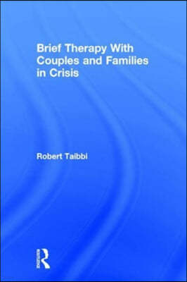 Brief Therapy With Couples and Families in Crisis