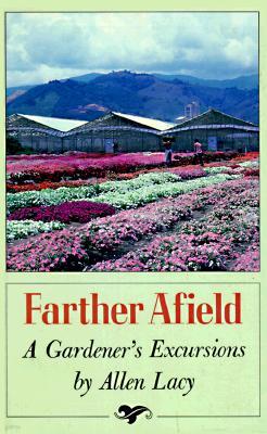 Farther Afield: A Gardener's Excursions
