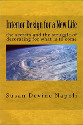 Interior Design for a New Life: the secrets and the struggle for what is to come