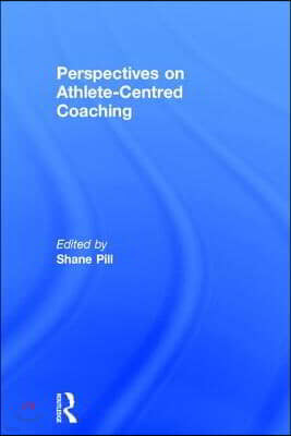 Perspectives on Athlete-Centred Coaching