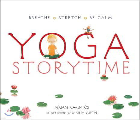 Yoga Storytime: Breathe ?co Stretch ?co Be Calm