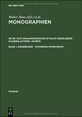 Zur Umgangssprache Im Raum Heidelberg-Kaiserslautern- Worms: Band I: Ergebnisse - Phonemik/Morphemik. Band II: Texte Aus Heidelberg, Kaiserslautern, W