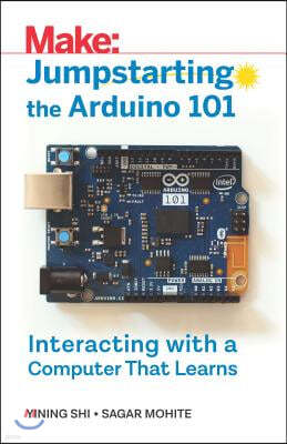 Jumpstarting the Arduino 101: Interacting with a Computer That Learns
