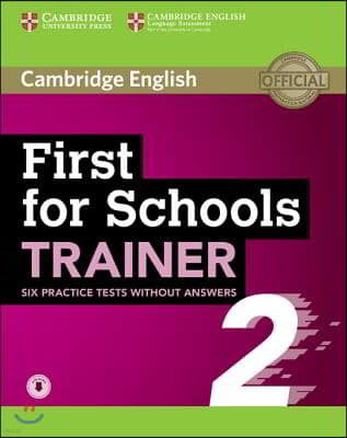 First for Schools Trainer 2 6 Practice Tests Without Answers with Audio