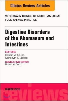 Digestive Disorders in Ruminants, an Issue of Veterinary Clinics of North America: Food Animal Practice: Volume 34-1