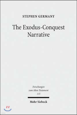 The Exodus-Conquest Narrative: The Composition of the Non-Priestly Narratives in Exodus-Joshua