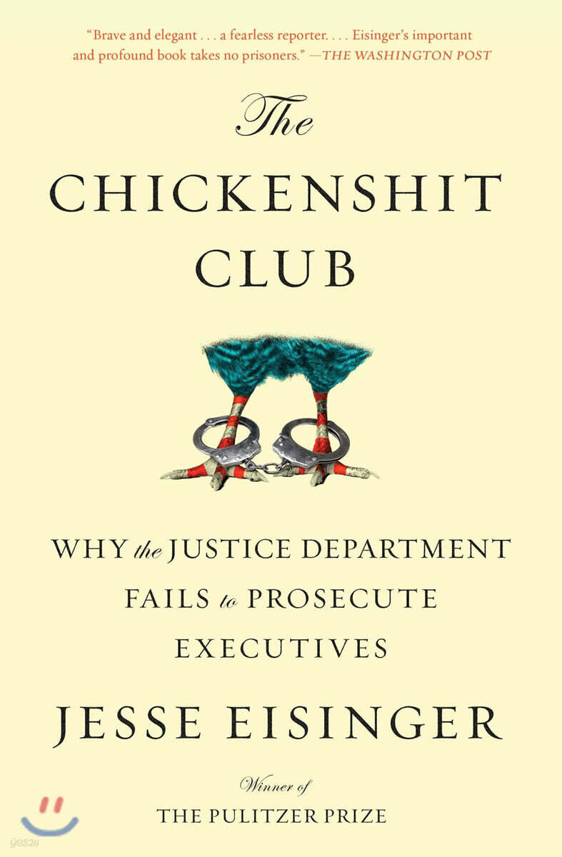 The Chickenshit Club: Why the Justice Department Fails to Prosecute Executives