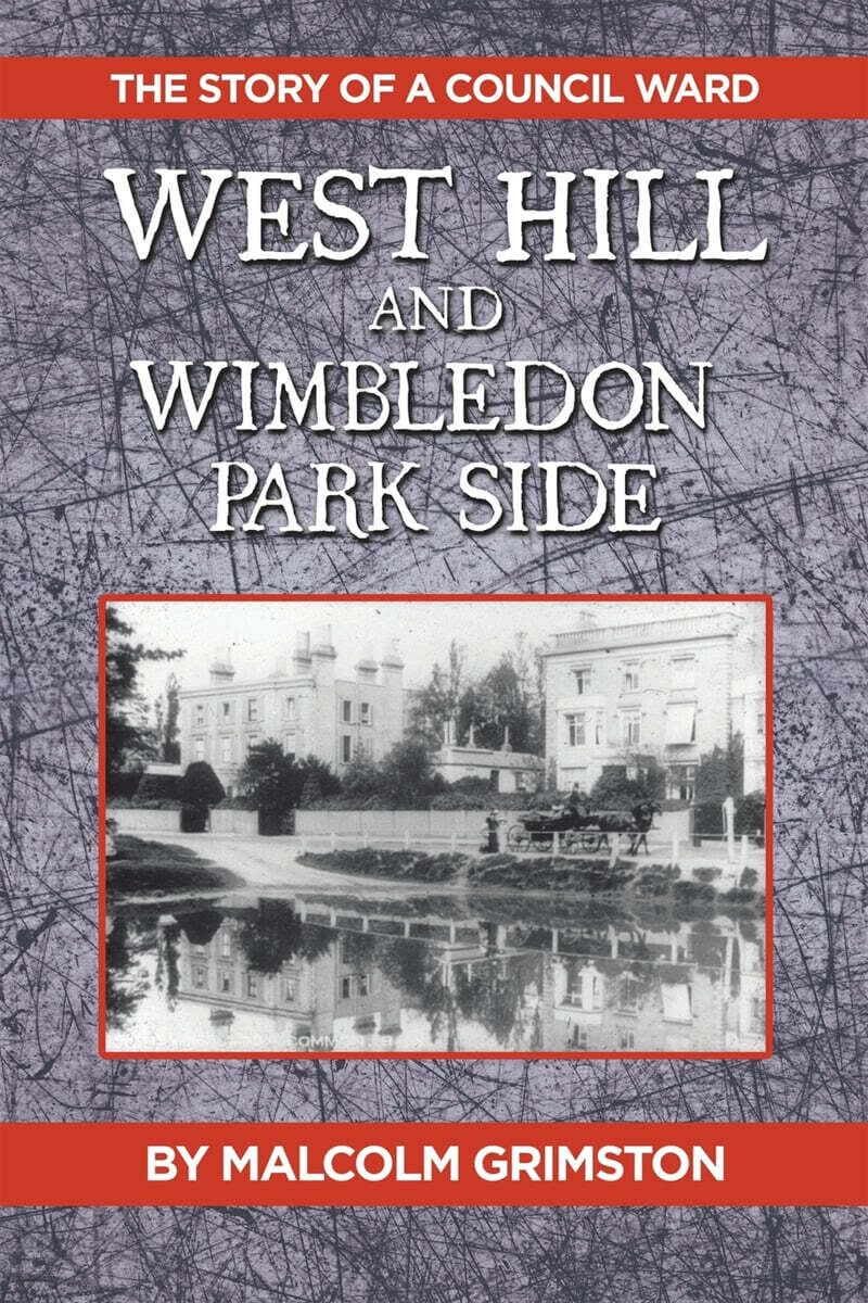 West Hill and Wimbledon Park Side: The Story of a Council Ward