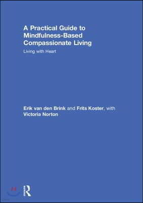 A Practical Guide to Mindfulness-Based Compassionate Living