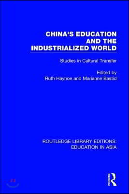 China's Education and the Industrialised World: Studies in Cultural Transfer