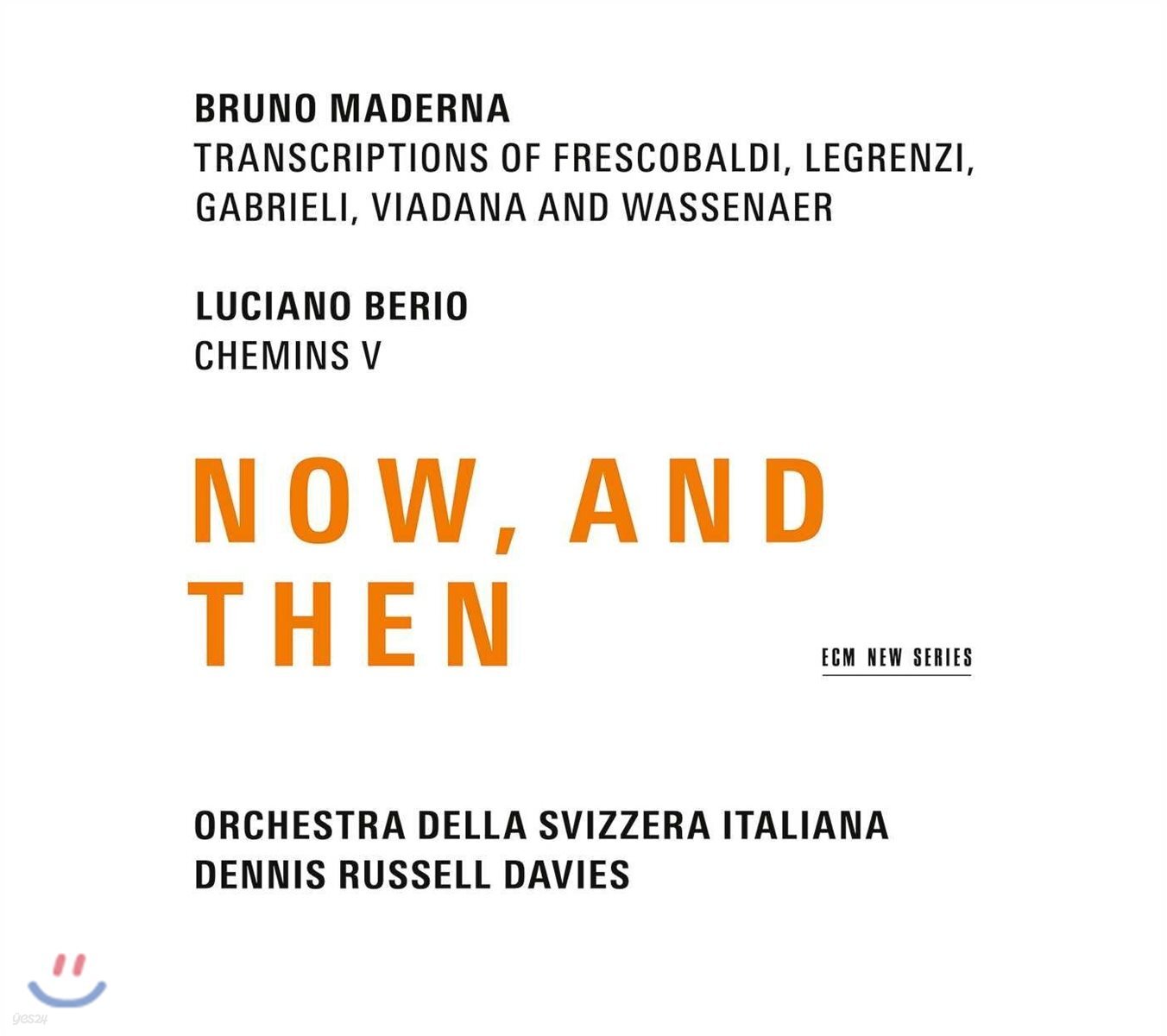 Dennis Russell Davies 나우, 앤 덴 - 브루노 마데르나: 편곡 작품집 (Now, And Then - Bruno Maderna / Luciano Berio)