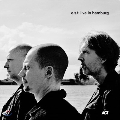 E.S.T. (Esbjorn Svensson Trio) - Live In Hamburg ܸ  Ʈ 2006 Ժθũ ̺