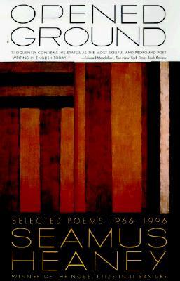 Opened Ground: Selected Poems, 1966-1996