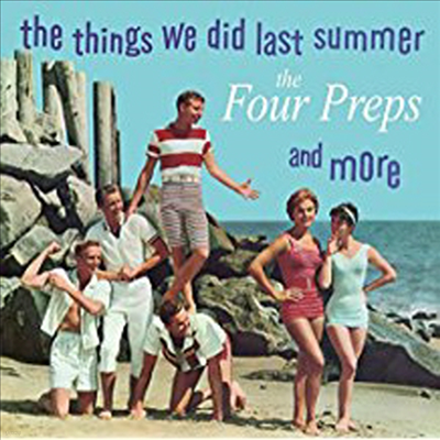 Four Preps - The Things We Did Last Summer & More (CD)