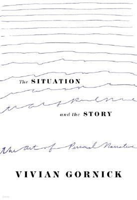 The Situation and the Story: The Art of Personal Narrative