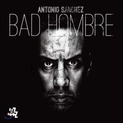 Antonio Sanchez (Ͽ ü) - Bad Hombre