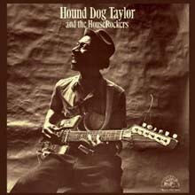 Hound Dog Taylor — Hound Dog Taylor And The House Rockers 앨범 커버