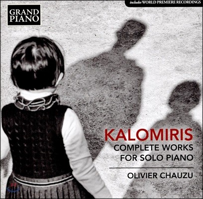 Olivier Chauzu 칼로미리스: 피아노 독주 전곡집 - 발라드, 광시곡, 전주곡 등 (Manolis Kalomiris: Complete Works For Solo Piano)