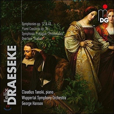George Hanson 펠릭스 드레제케: 교향곡 Op.12 & 40, 피아노 협주곡 Op.36 (Felix Draeseke: Orchestral Works)