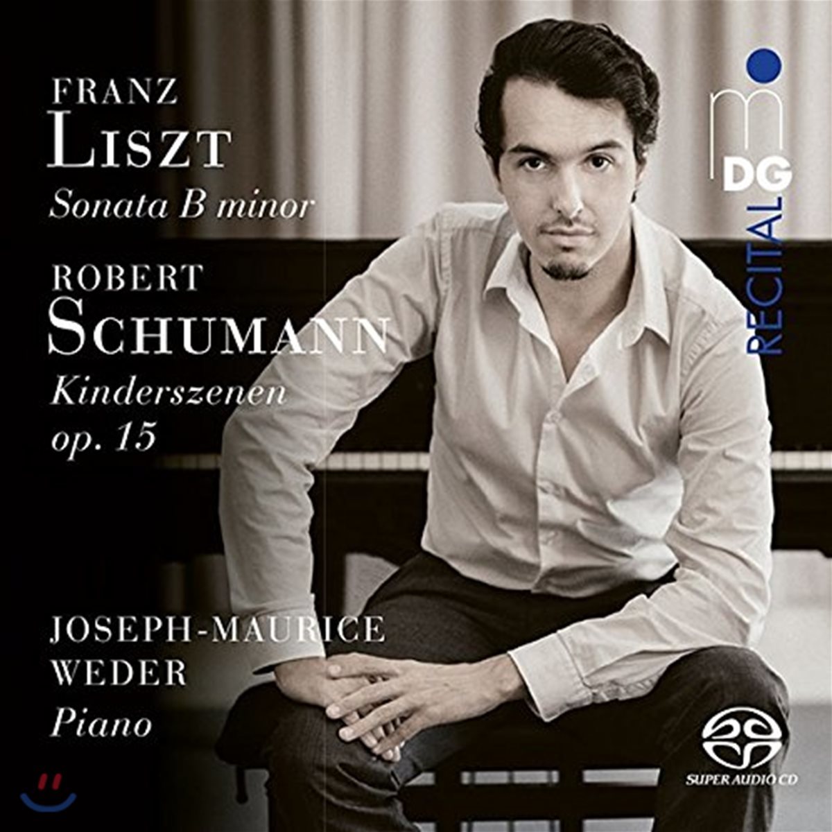 Joseph-Maurice Weder 리스트: B단조 소나타 / 슈만: 어린이의 정경 (Liszt: Piano Sonata in B minor / Schumann: Kinderszenen Op.15)