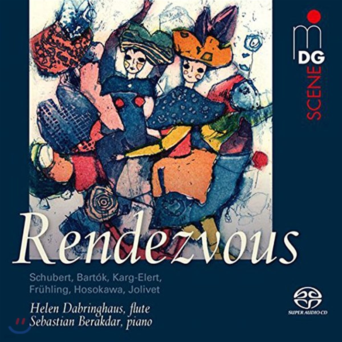 Helen Dabringhaus 랑데뷰 - 슈베르트 / 바르톡 / 엘레르트 / 졸리베 / 호사카와: 플루트 모음곡집 (Rendezvous - Music For Flute And Piano)