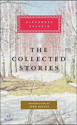 The Collected Stories of Alexander Pushkin: Introduction by John Bayley [With Ribbon]