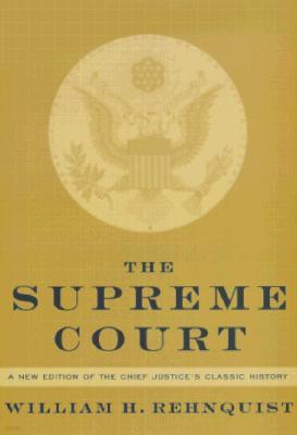 The Supreme Court: A New Edition of the Chief Justice's Classic History